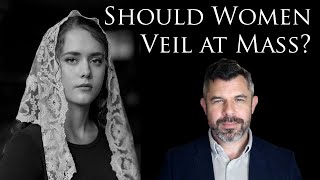 Should Women Veil In Church At Mass? Dr Taylor Marshall Podcast