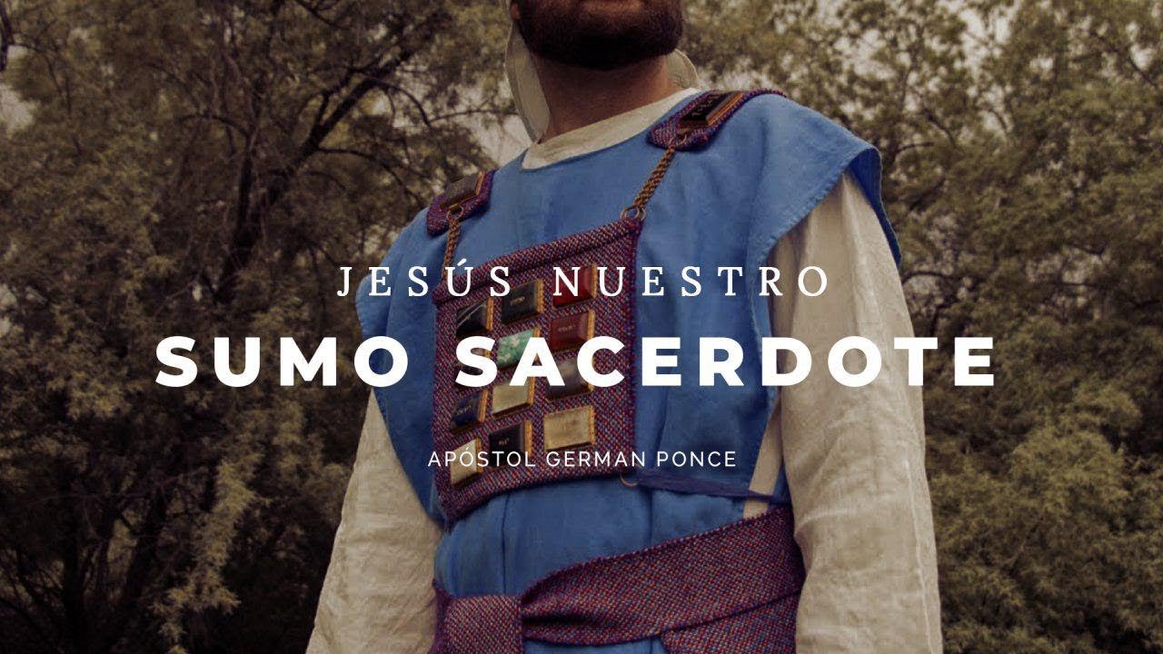 Apóstol German Ponce │ Jesús Nuestro Sumo Sacerdote │ martes 19 febrero 2019