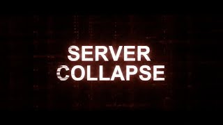 Server Collapse