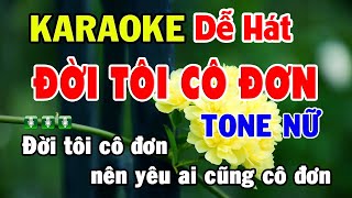 Karaoke Đời Tôi Cô Đơn Tone Nữ - Beat Dễ Hát Nhất - Thích Nghe Nhạc Sống