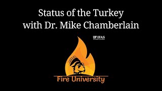 Fire University: Status of the Turkey with Dr. Mike Chamberlain | Ep 66