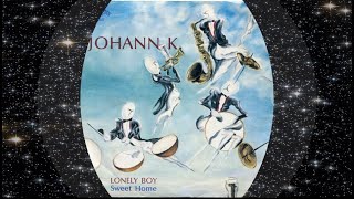 Video thumbnail of "Johann K.  1985 Lonely Boy"