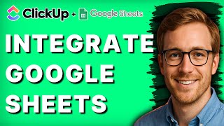 How to Integrate ClickUp with Google Sheets [2026 Full Guide]