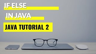 IF ELSE(JAVA TUTORIAL #2)