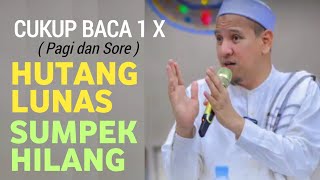 Do'a Hilangkan Sumpek & Lunaskan Hutang | Dari Rosulullah ﷺ| Habib Novel Alaydrus