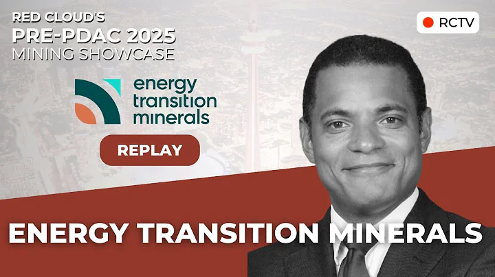 ENERGY TRANSITIONS MINERALS | Red Cloud's Pre-PDAC 2025