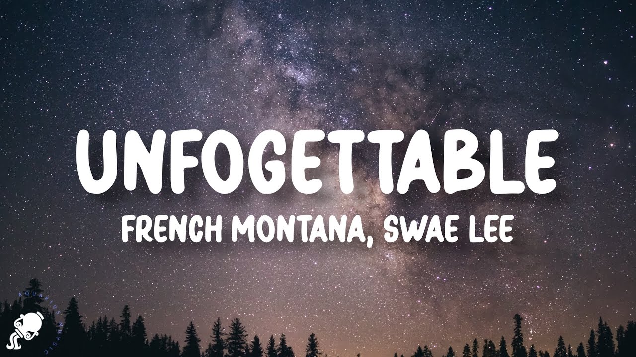 French Montana, Swae Lee - Unforgettable (Lyrics)