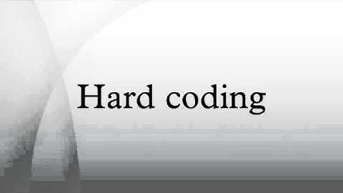 Hard coding