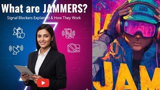 What are JAMMERS | INTRODUCTION TO JAMMERS | JAMMERS Explained | JAMMERS