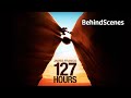 "127 HOURS" Behind The Scenes