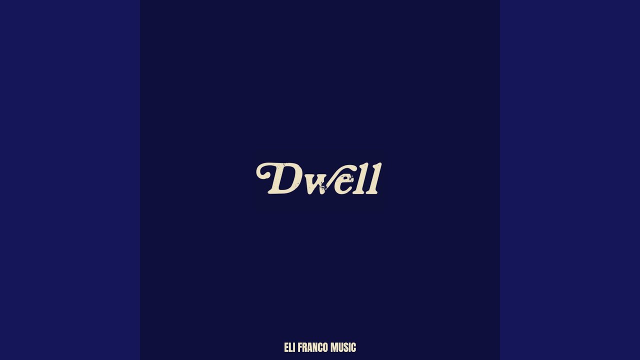 Dwell Dwell