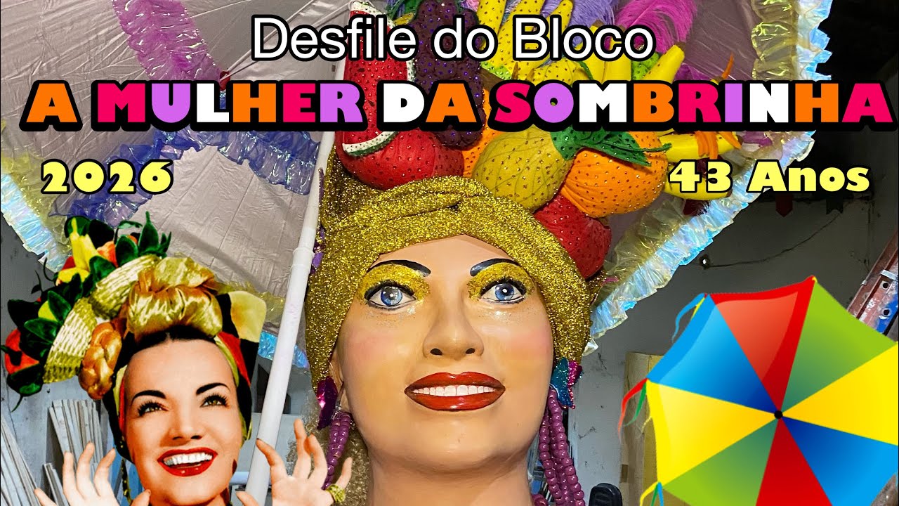 Desfile do Bloco A Mulher da Sombrinha 2026. 43 Anos. Carmen Miranda.