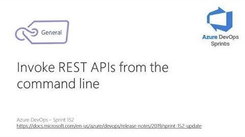 #azuredevopssprints 152 - Invoke REST APIs from the command line