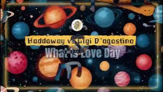 Haddaway vs Gigi D'agostino - What Is Love Day (Marco Monti Mashup)
