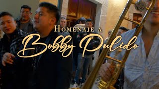 HOMENAJE A BOBBY PULIDO ( Algún Día, Se Murió De Amor, Desvelado) Banda La Indicada