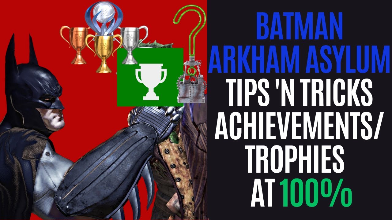 Batman: Arkham Asylum Achievement Guide & Road Map