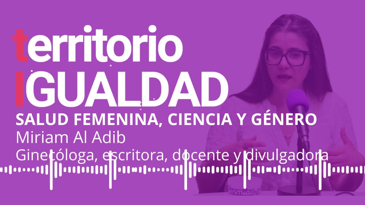 Territorio Igualdad 15 - Salud femenina, ciencia y género