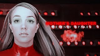 Britney Spears | Mothers Daughter