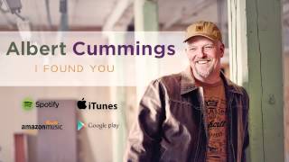 Video thumbnail of "Albert Cummings - I Found You"