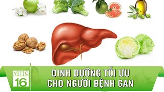 Dinh dưỡng tối ưu cho người bệnh gan | VTC16