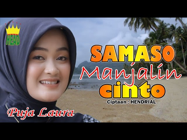 DENDANG MINANG - SAMASO MANJALIN CINTO - PUJA LAURA ( official music video ) class=