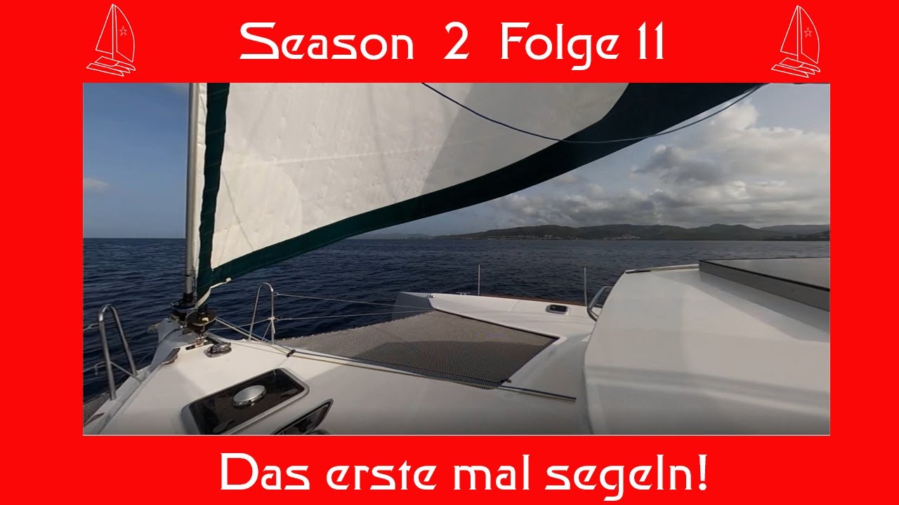 Le Marin - Grand Anse, Vorwind Segeln, von Boje vertrieben  und Ankern, S2 Folge 11