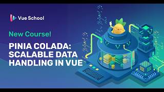 New Course Available: Pinia Colada: Scalable Data Handling in Vue