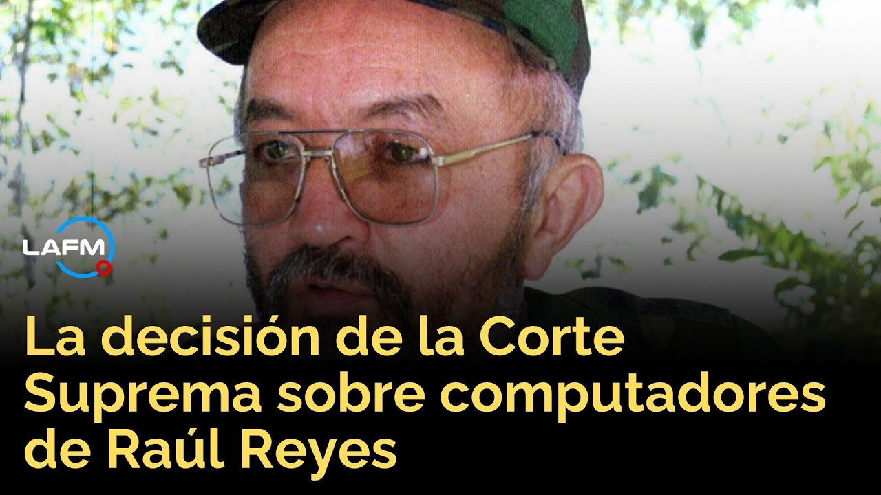 La decisión de la Corte Suprema sobre computadores de Raúl Reyes