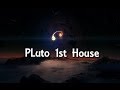 Spiritual astrology | Pluto in your Chart |  Pluto 1st house |