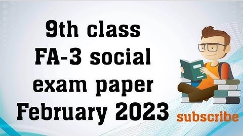 9th class FA-3 social exam model paper February 2023 / 9th class FA-3 social exam paper Feb 2023