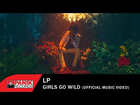 LP - Girls Go Wild - Official Music Video
