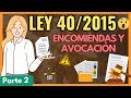 ➡️ AVOCACIÓN y ENCOMIENDAS DE GESTIÓN: Ley 40/2015 【TODO en 3 PASOS con EJEMPLOS] "PARTE 2"