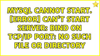 MySQL cannot start. [ERROR] Can't start server: Bind on TCP/IP port: No such file or directory