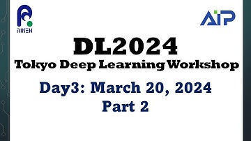 DL2024 (Tokyo Deep Learning Workshop) [Day3 part2]