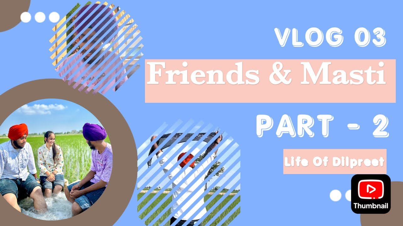 Masti With Friends Part 2 ️| Pind Di moj | vlog03 | Masti With Friends ...