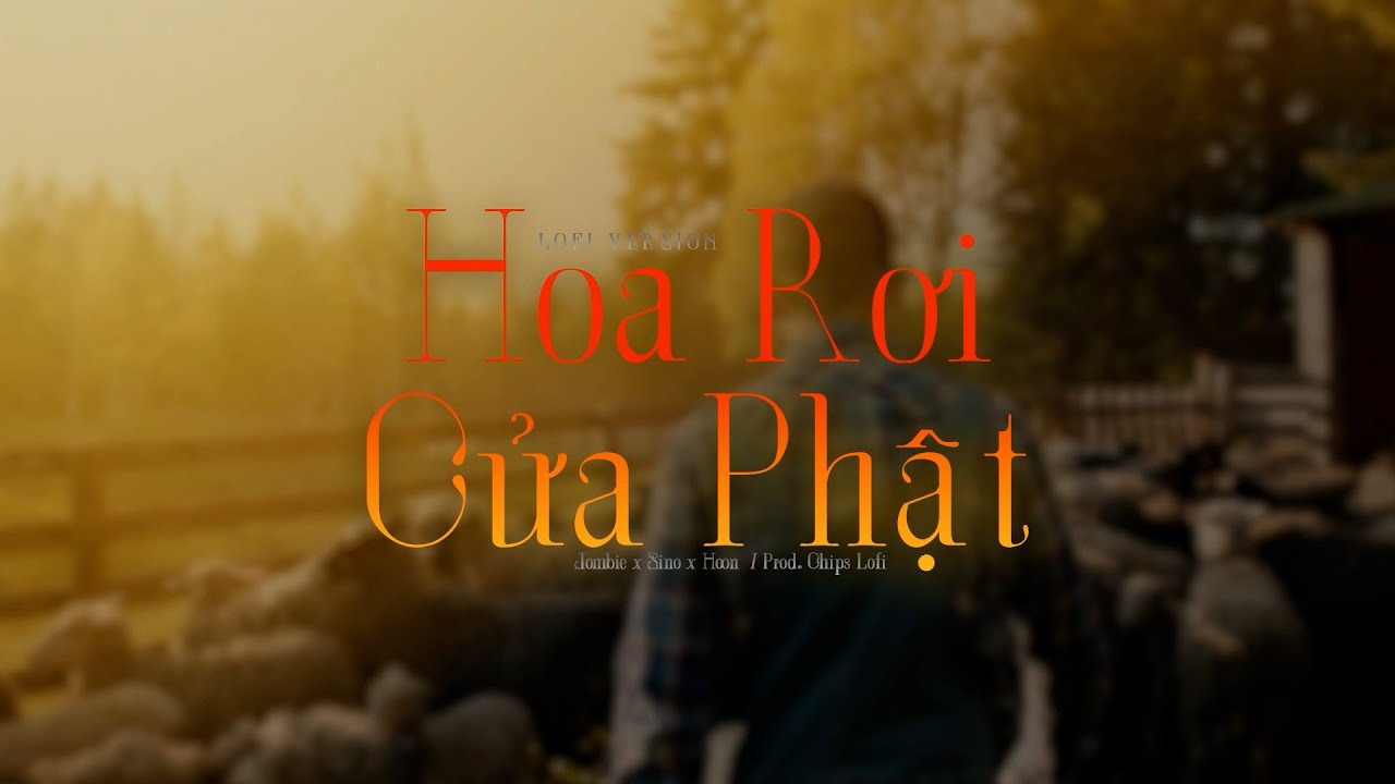 Hoa Rơi Cửa Phật Hoa Rơi Cửa Phật (Lofi Ver) Jombie x Hoon | Prod. Chips Lofi