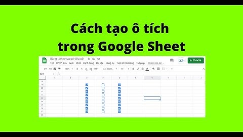 Cách tạo ô tích trong Google Sheet