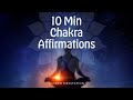 10 minute chakra affirmation