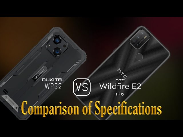 Oukitel WP32 vs. HTC Wildfire E2 play: A Comparison of Specifications 