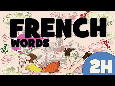 2 Hours To Learn A Lot Of New French Words