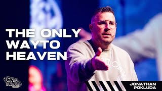 The Only Way to Heaven | Jonathan Pokluda | OneWknd 2024