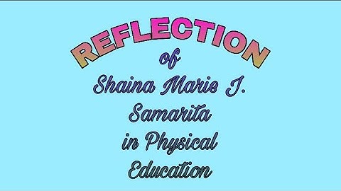 My reflection In Module 1 to 3 | Physical EDUCATION