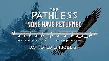 THE PATHLESS - None have Returned - As Noted