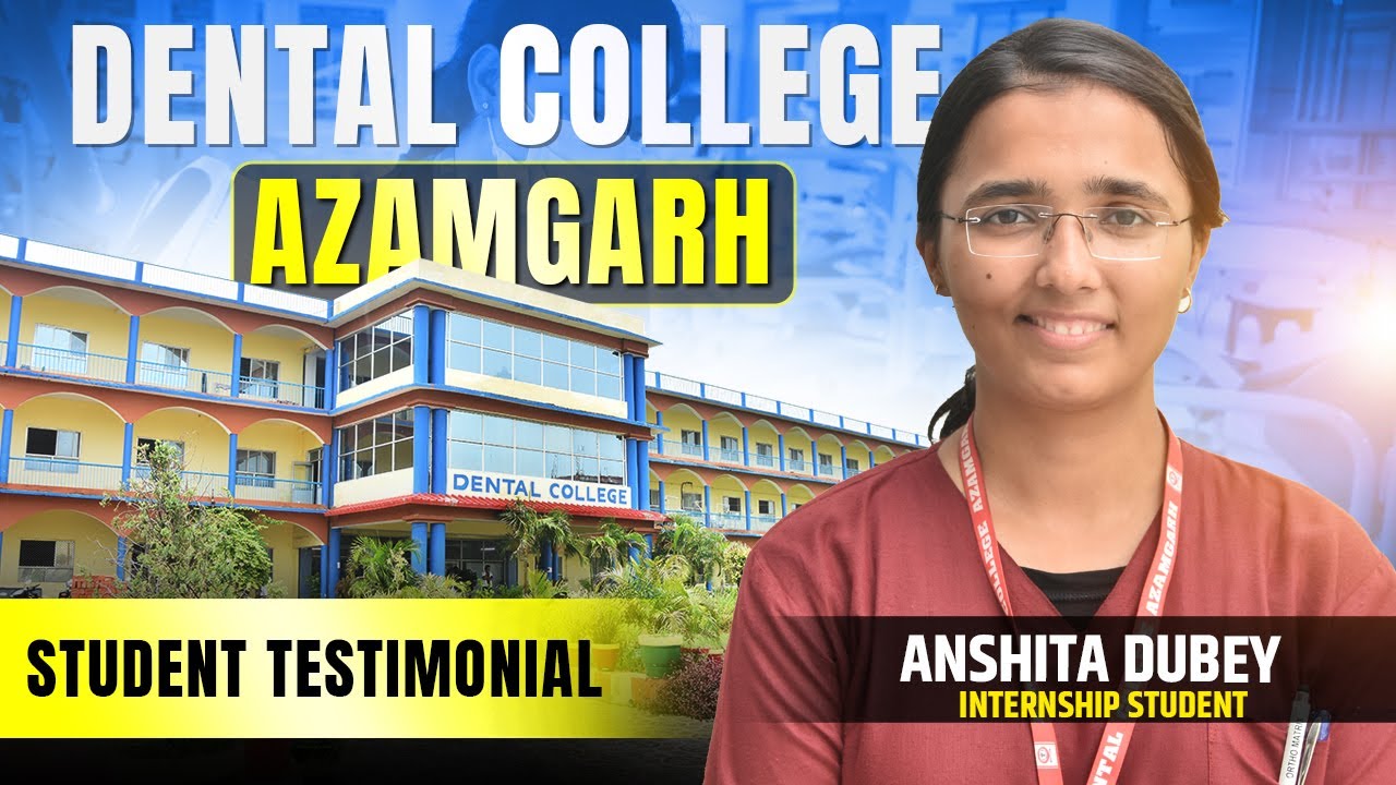Dental College Azamgarh | Student Review: Clinical Exposer, Senior Support, faculty 