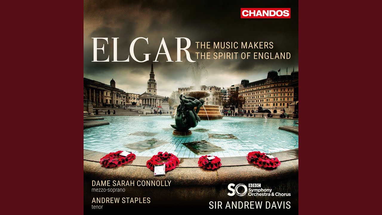 The Music Makers, Op. 69: III. With wonderful deathless ditties (Chorus)