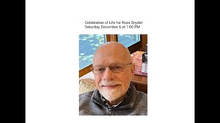 Celebration of Life for Ross Snyder - Saturday, December 6th at 1:00 PM
