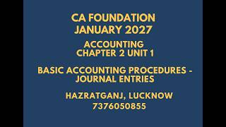 CA FOUNDATION | CH 2 | UNIT 1 | PART 1 | BASIC ACCOUNTING PROCEDURES - JOURNAL ENTRIES | JAN 2027