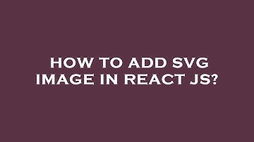 How to add svg image in react js?