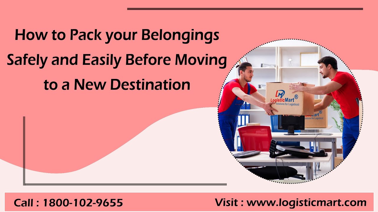 How to Pack Your Belongings Safely Before Moving to a New Place ...