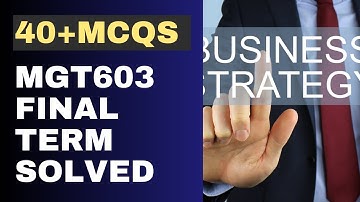 MGT603 Final Term Solved MCQs [40+ Objective Questions]
